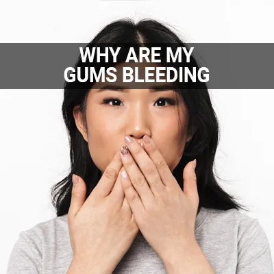 Visit our Why Are My Gums Bleeding page